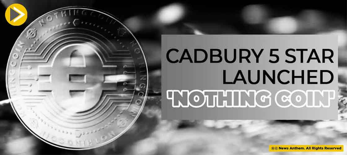 Cadbury 5 Star Launched 'Nothing Coin'