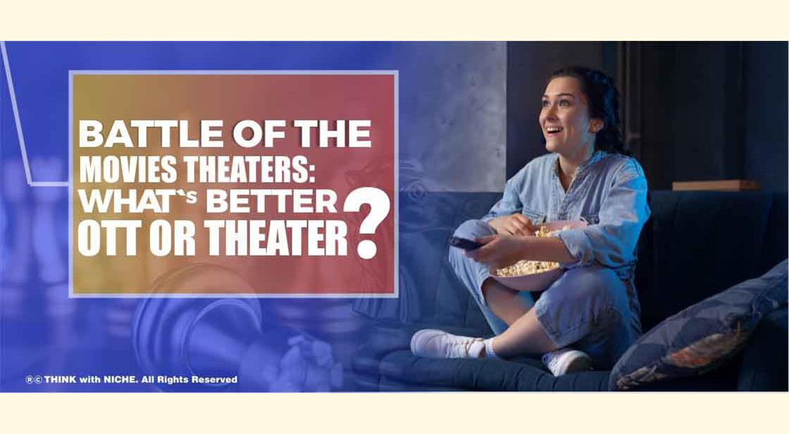 Battle of the Movie Theaters: What's Better? OTT or Theater?