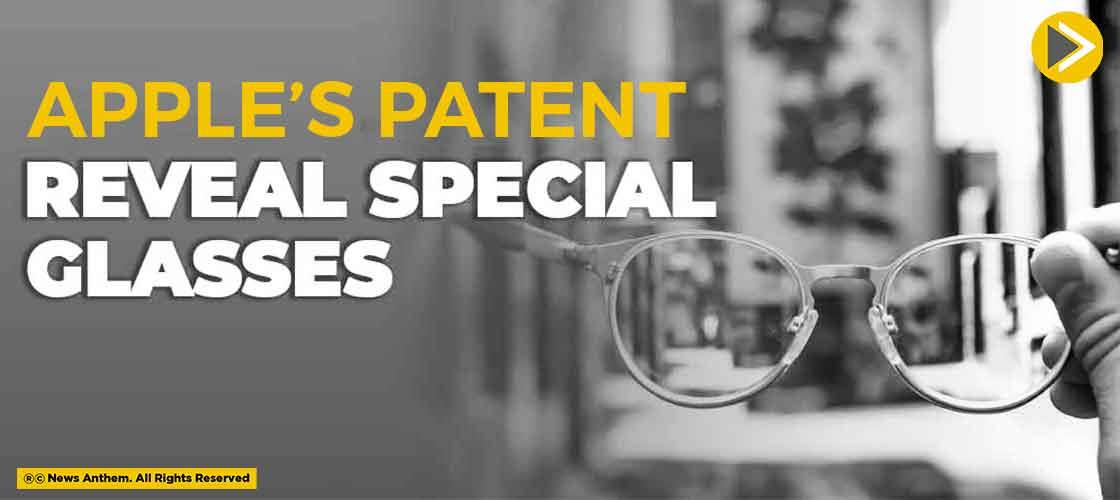 Apple’s Patent Reveal Special Glasses
