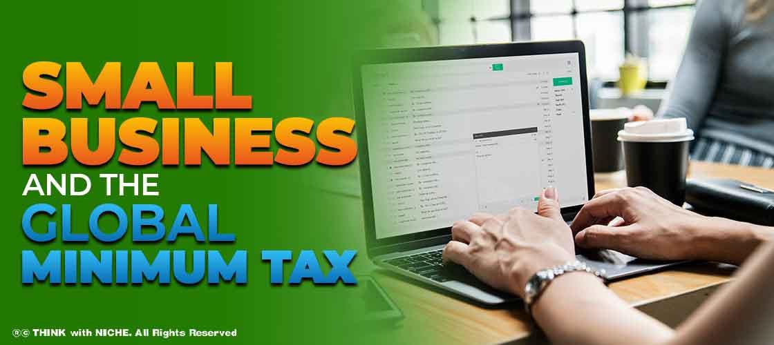 Small Business And The Global Minimum Tax