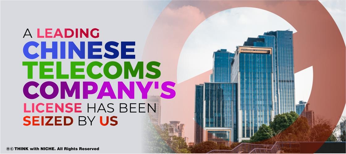 A Leading Chinese Telecoms Company’s License Has Been Seized By U.S.