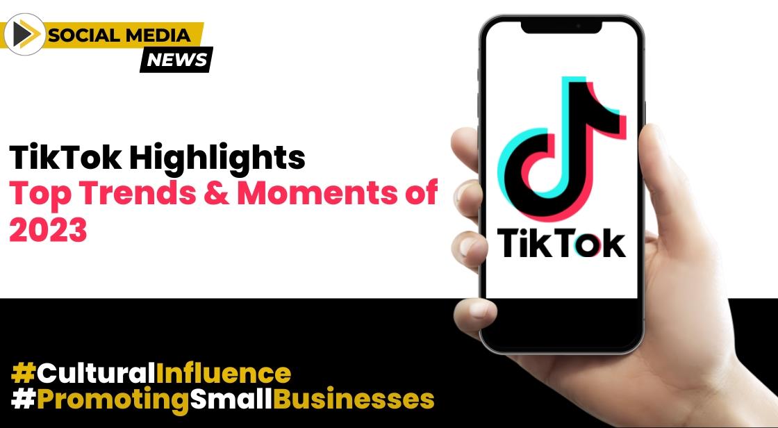 TikTok Highlights Top Trends and Moments of 2023