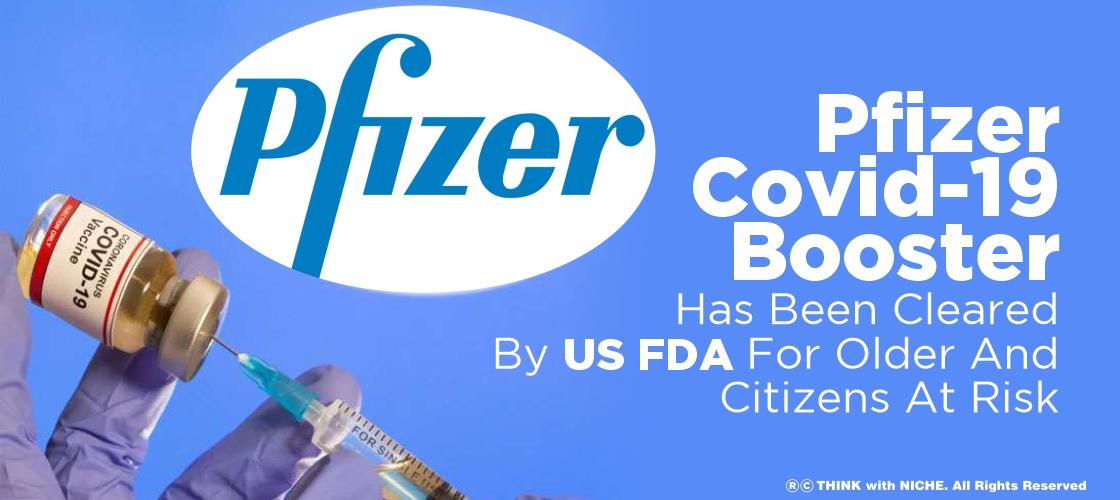 Pfizer Covid-19 Booster Has Been Cleared By US FDA For Older And Citizens At Risk