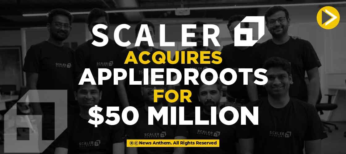 Scaler acquires AppliedRoots for $50 million