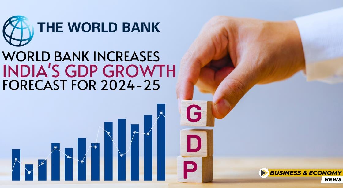 World Bank Increases India's GDP Growth Forecast for 2024-25