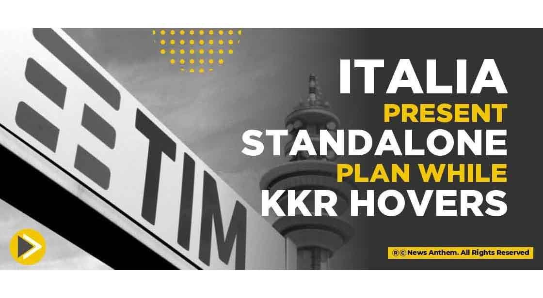 Italia present Standalone Plan while KKR Hovers
