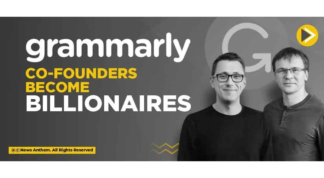 Grammarly co-founders become billionaires