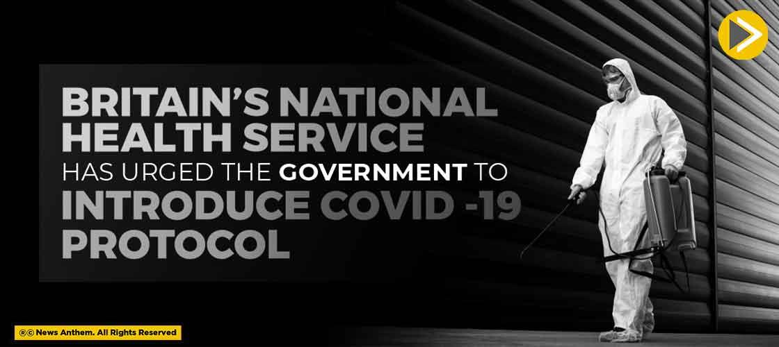 Britain’s National Health Service Has Urged The Government To Introduce Covid -19 Protocol