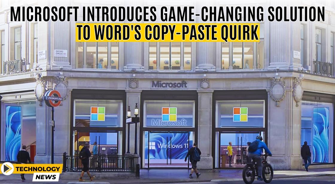 Microsoft Introduces Game-Changing Solution to Word's Copy-Paste Quirk