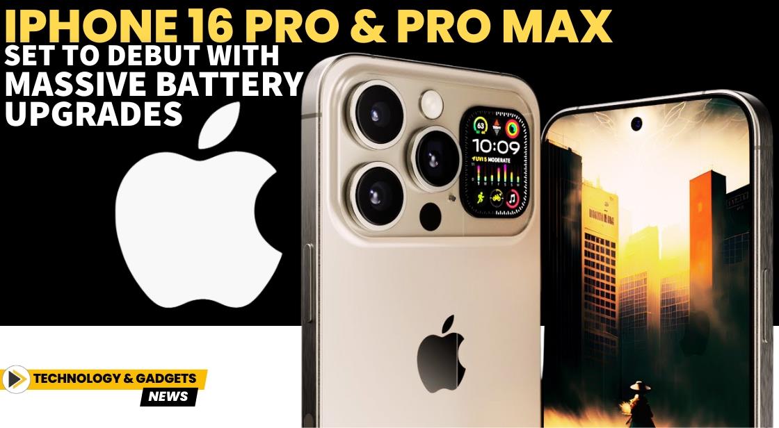 iPhone 16 Pro and Pro Max Set to Debut with Massive Battery Upgrades