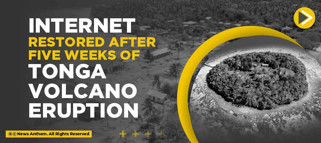 Internet restored after five weeks of Tonga Volcano Eruption