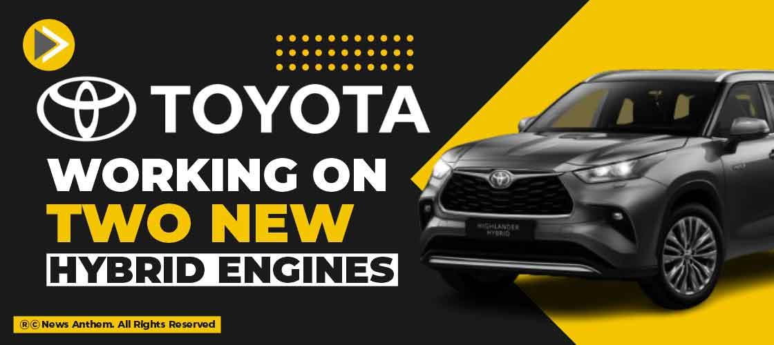 Toyota working on two new hybrid Engines