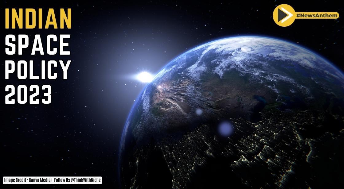 Union Cabinet Approved Indian Space Policy 2023
