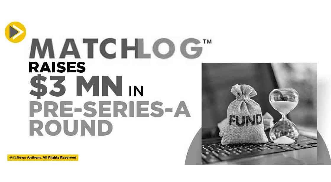 MatchLog raises $3 Million in pre-series-A Round