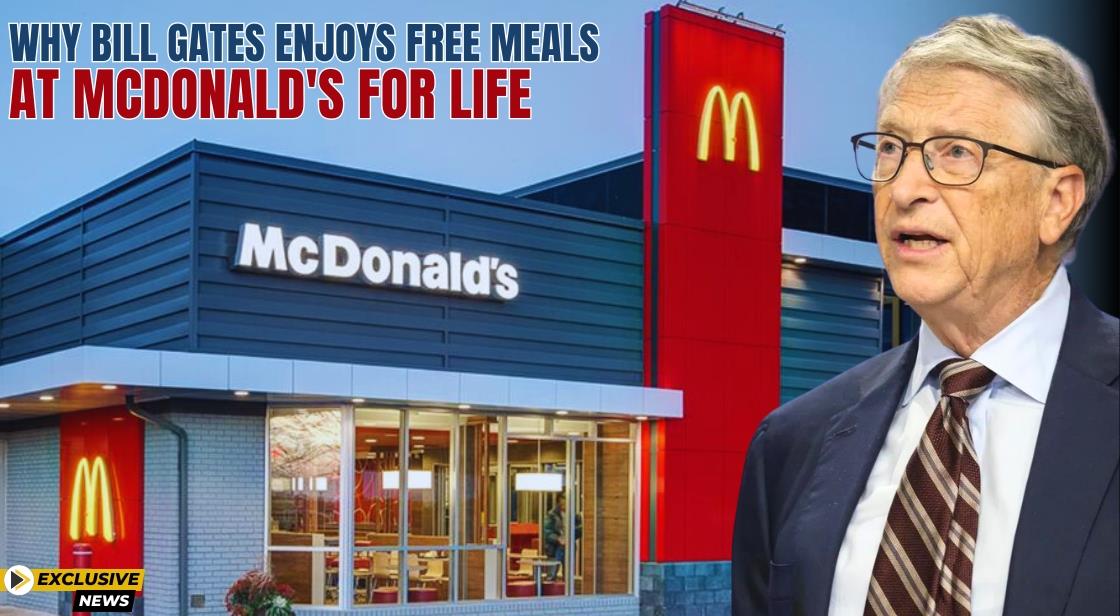 Why Bill Gates Enjoys Free Meals at McDonald's for Life