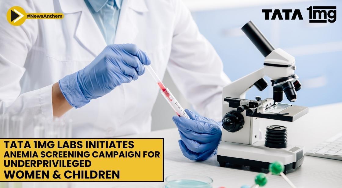 Tata 1mg Labs Initiates Anemia Screening Campaign for Underprivileged Women and Children