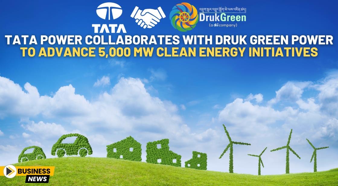 Tata Power Collaborates with Druk Green Power to Advance 5,000 MW Clean Energy Initiatives