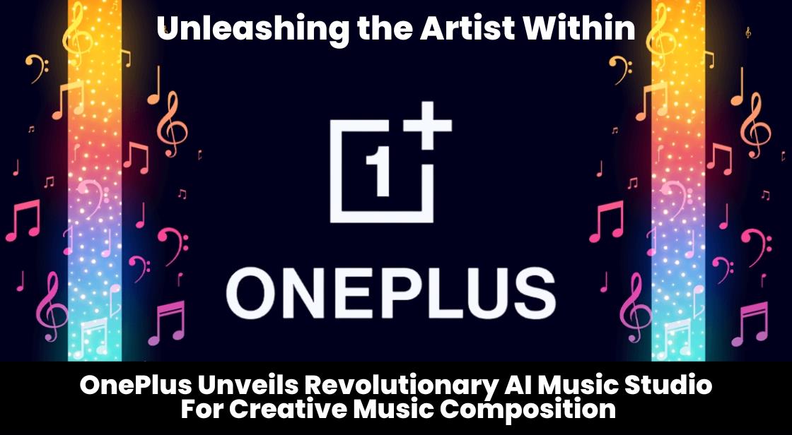 OnePlus Unveils Revolutionary AI Music Studio for Creative Music Composition