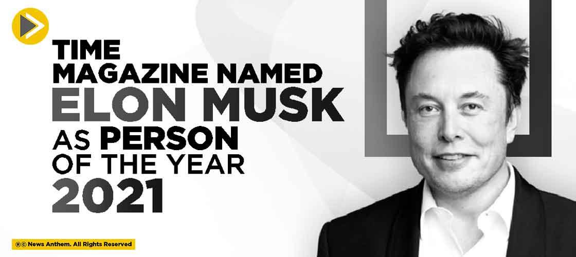 Time Magazine named Elon Musk as ‘Person of the Year’ 2021