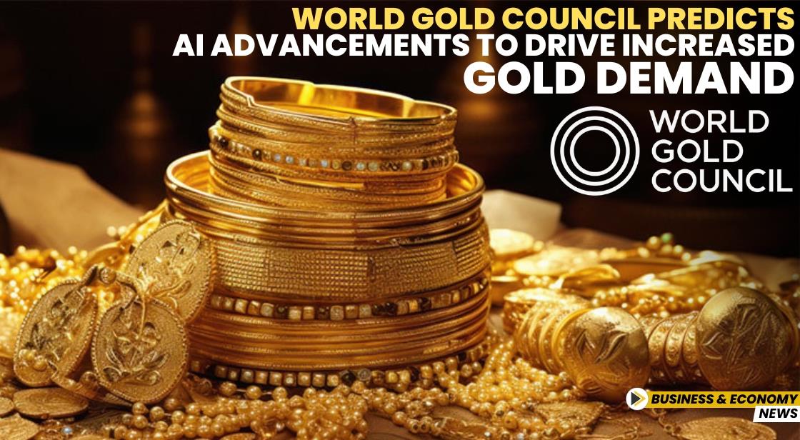 World Gold Council Predicts AI Advancements to Drive Increased Gold Demand
