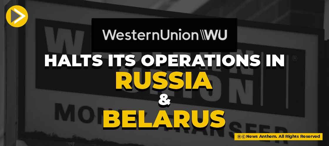 Western Union halts its Operations in Russia and Belarus