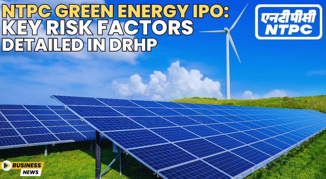 NTPC Green Energy IPO: Key Risk Factors Detailed in DRHP
