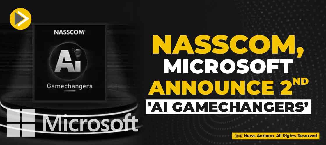 Nasscom, Microsoft announce 2nd 'AI Gamechangers'