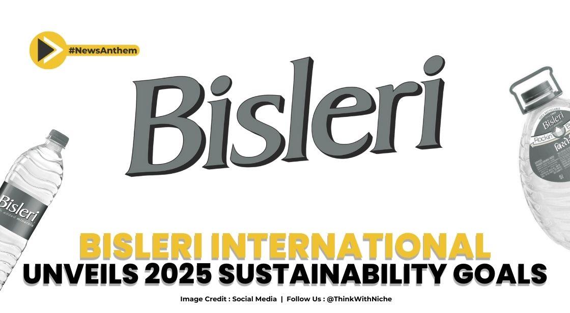 Bisleri International Unveils Its 2025 Goals By Launching 'Bisleri Greener Promise