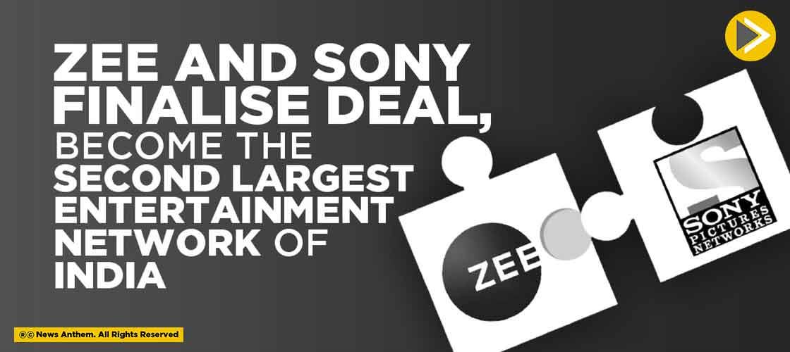 Zee and Sony Finalise Deal, Become the Second Largest Entertainment Network of India