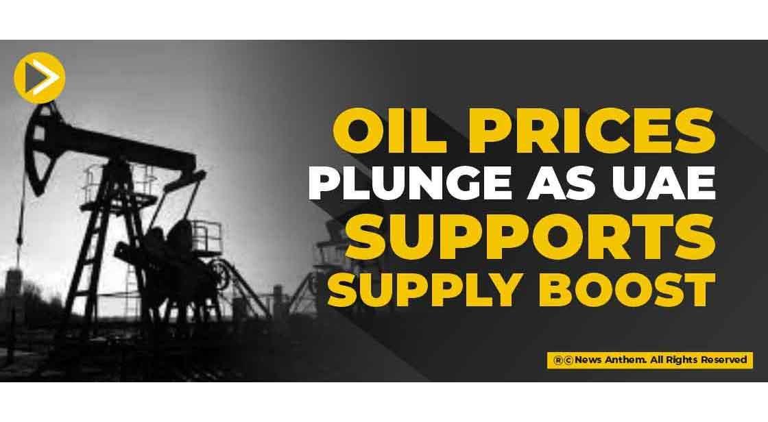 Oil prices plunge as UAE supports supply boost
