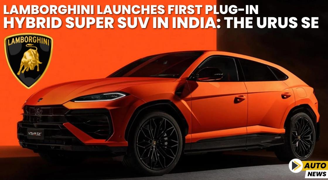 Lamborghini launches its first plug-in hybrid super SUV, the Urus SE, in India