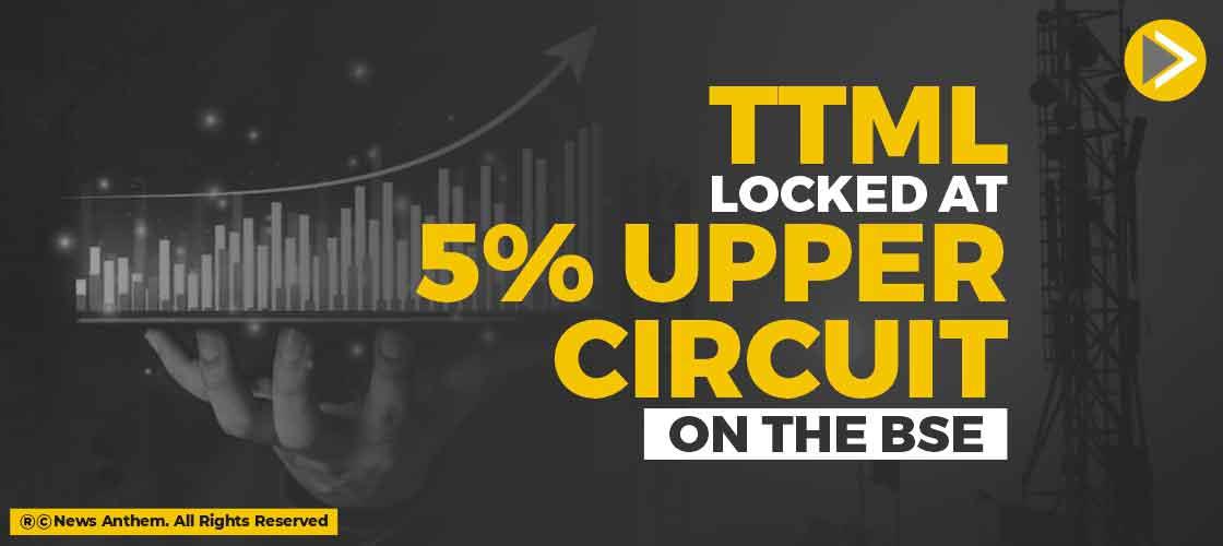 TTML locked at 5% Upper Circuit on the BSE