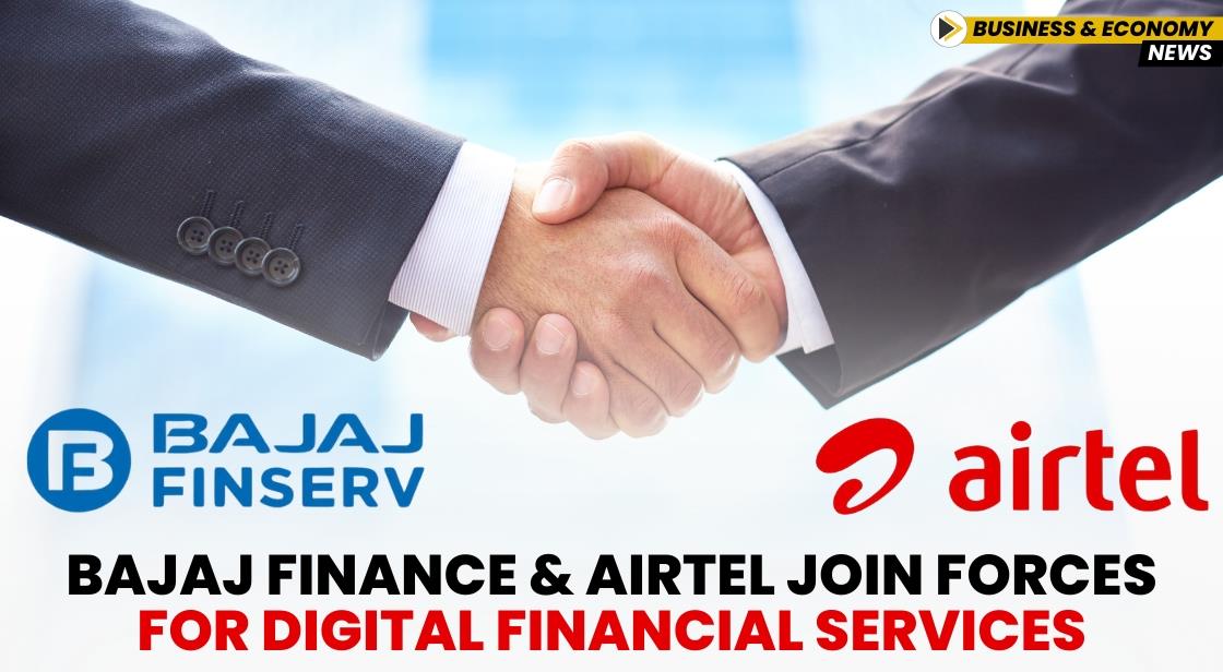 Bajaj Finance and Airtel Join Forces for Digital Financial Services