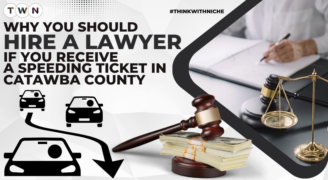 Why You Should Hire a Lawyer if You Receive a Speeding Ticket in Catawba County