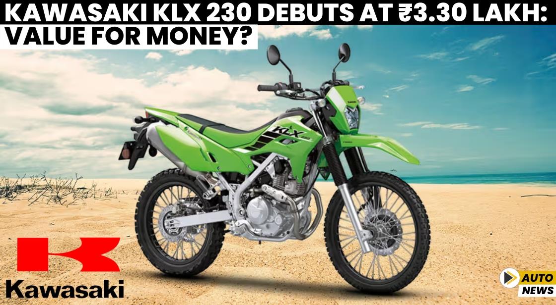 Kawasaki KLX 230 Debuts at ₹3.30 Lakh: Value for Money?