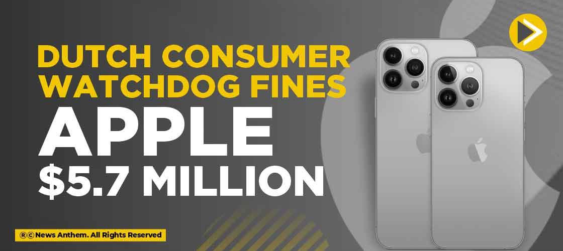 Dutch Consumer Watchdog fines Apple $5.7 Million
