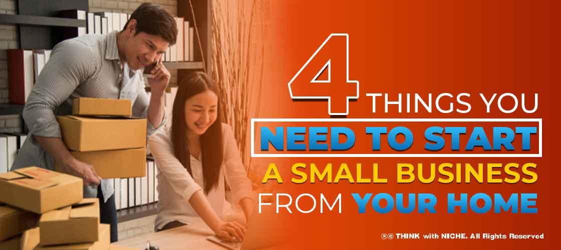 four-things-you-need-to-start-a-small-business-from-your-home