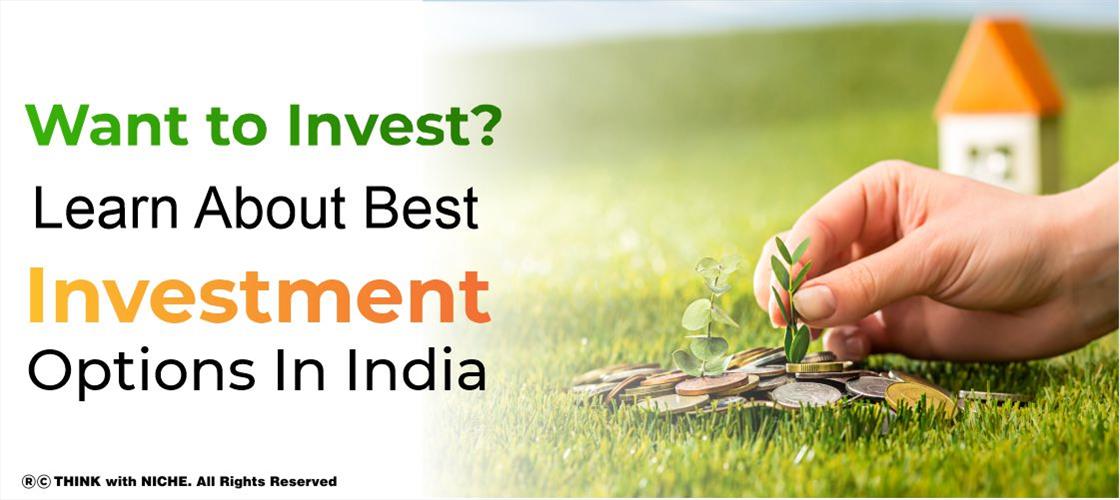 want-to-invest-learn-about-best-investment-options-in-india