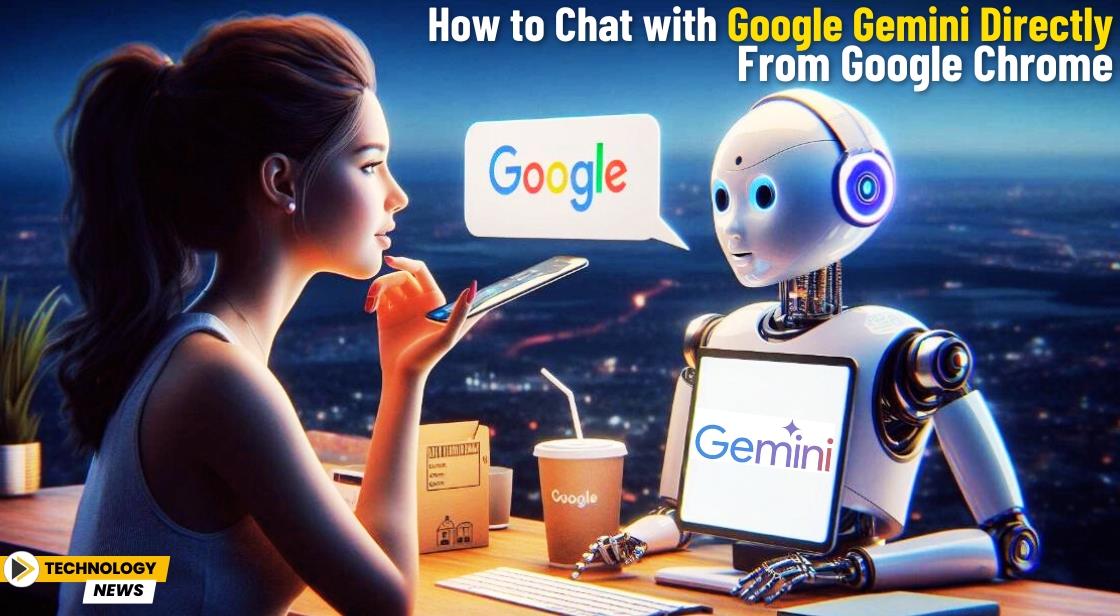How to Chat with Google Gemini Directly from Google Chrome