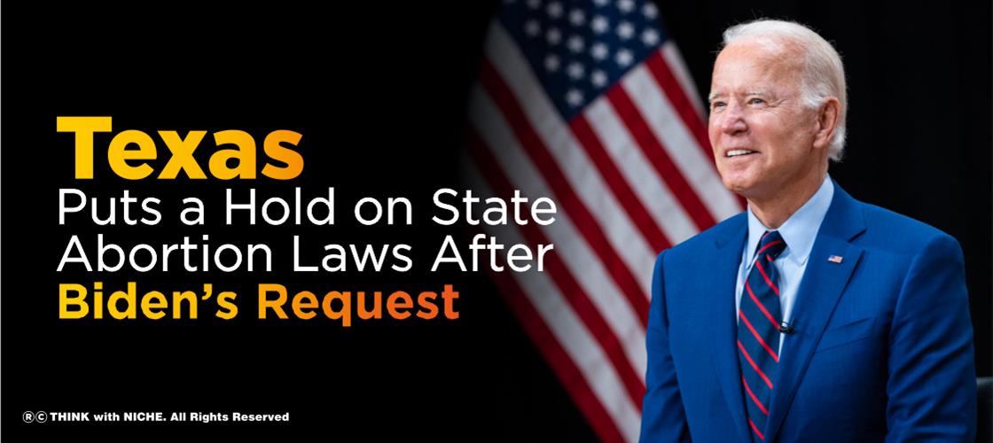 Texas Puts a Hold on State Abortion Laws After Biden s Request