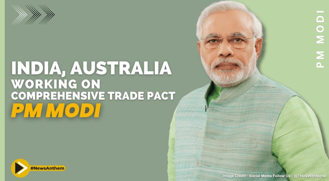 India and Australia Forge Stronger Economic Ties with Comprehensive Trade Pact