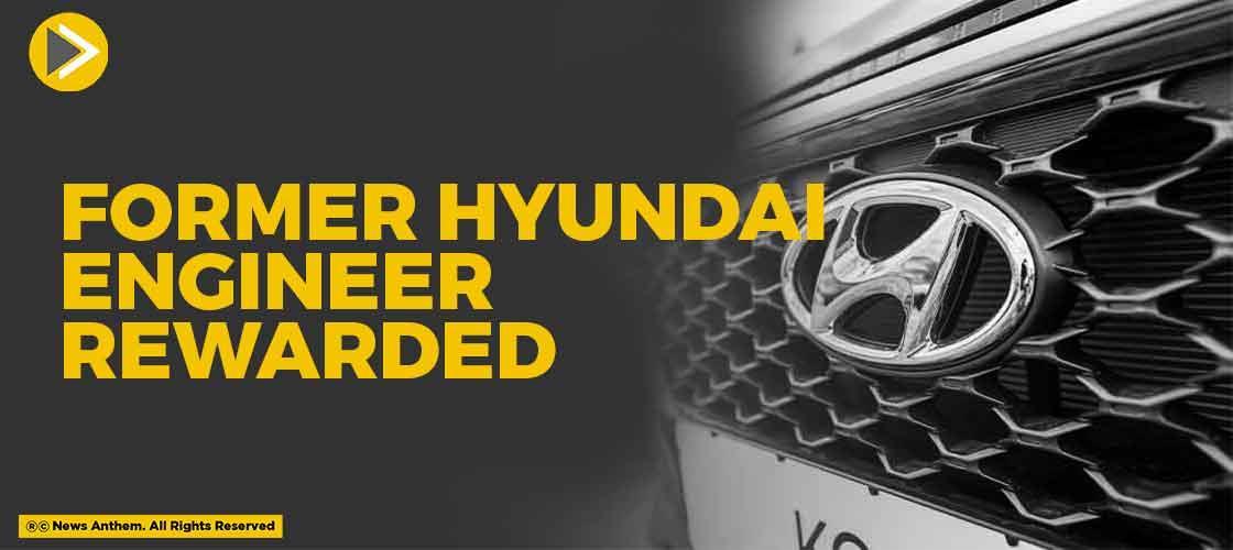 Former Hyundai Engineer Rewarded After Reporting Safety Violations