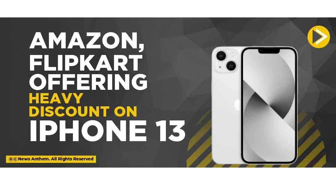Amazon, Flipkart offering heavy discount on iPhone 13