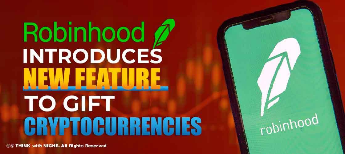 Robinhood Introduces New Feature to Gift Cryptocurrencies