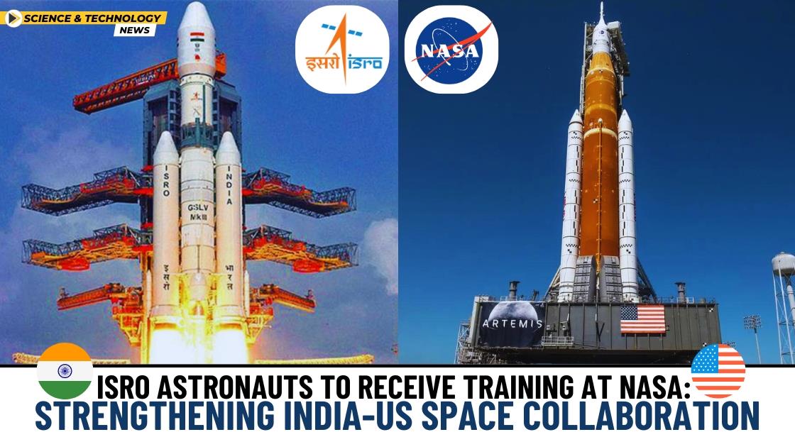 ISRO Astronauts to Receive Training at NASA: Strengthening India-US Space Collaboration