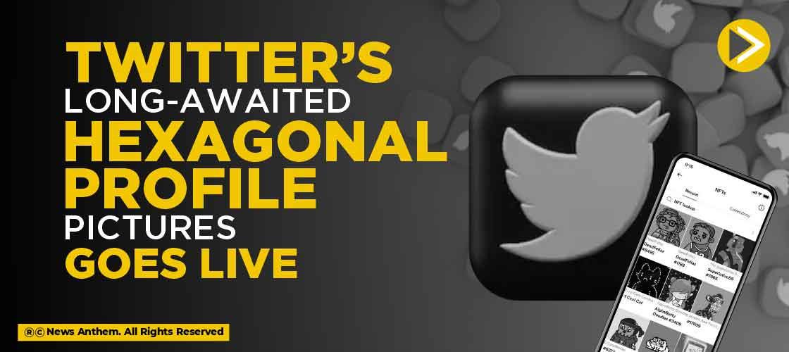 Twitter’s long-awaited Hexagonal Profile Pictures goes live