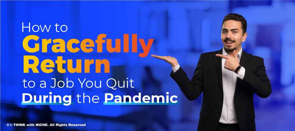 gracefully-return-to-a-job-you-quit-during-the-pandemic