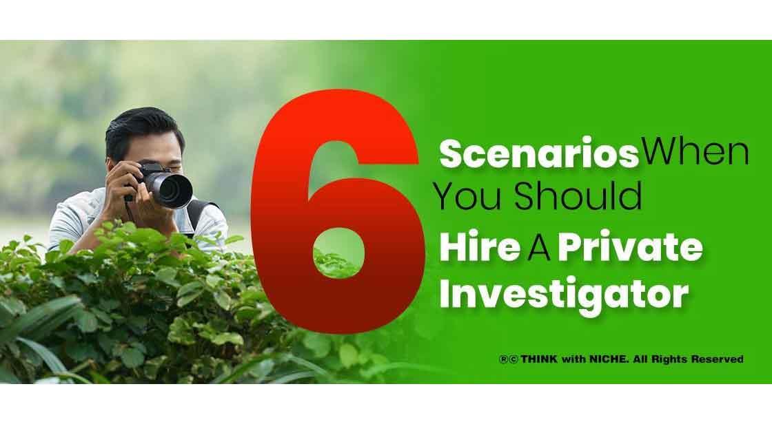 6 Scenarios When You Should Hire A Private Investigator