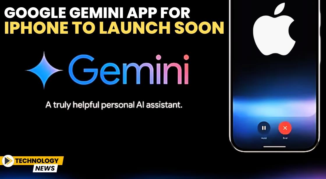 Google Gemini App for iPhone to Launch Soon