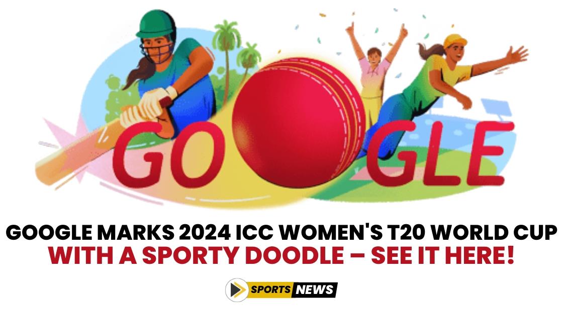 Google Marks 2024 ICC Women's T20 World Cup with a Sporty Doodle – See It Here!
